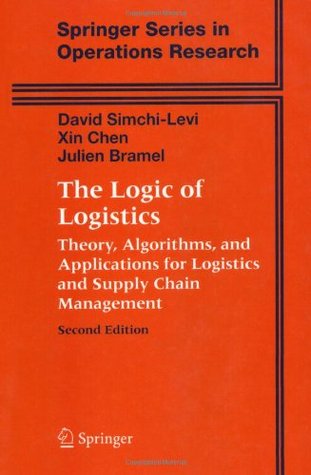 The Logic of Logistics: Theory, Algorithms, and Applications for Logistics and Supply Chain Management (Springer Series in Operations Research and Financial Engineering)