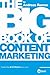The Big Book of Content Marketing: Use Strategies and SEO Tactics to Build Return-Oriented KPIs for Your Brand’s Content