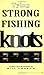 Tying Strong Fishing Knots by Bill Herzog