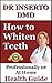 Teeth Whitening: How To Whiten Teeth Naturally And Professionally (Safe Ways To Whiten Teeth Book 1)
