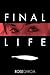 Final Life by Rose Garcia
