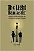 The Light Fantastic: Being ...