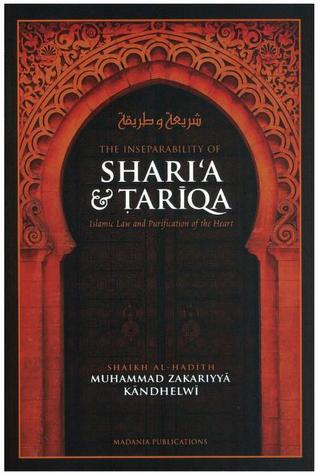 The Inseparability of Shari'a & Tariqa: Islamic Law and Purification of the Heart
