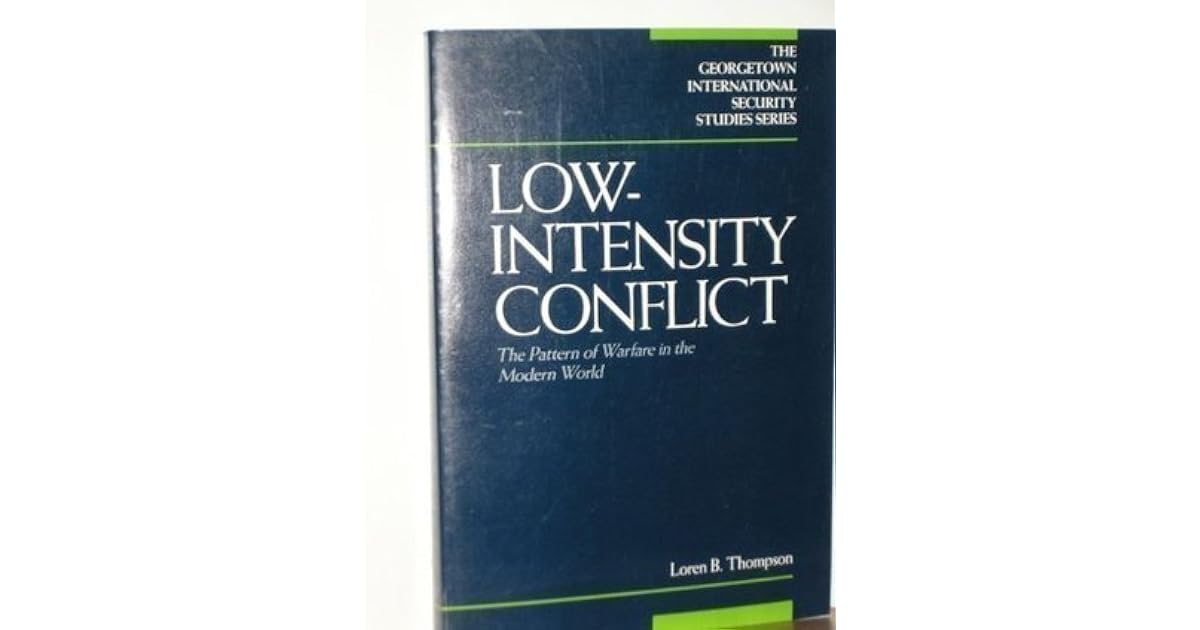 LowIntensity Conflict The Pattern of Warfare in the Modern World by