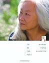 To Be the Poet by Maxine Hong Kingston To Be the Poet by Maxine Hong Kingston