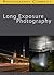 Long Exposure Photography - Photography Compact