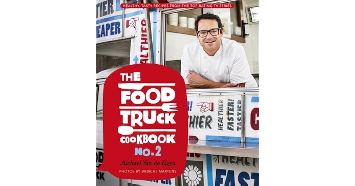 The Food Truck Cookbook No.2 by Michael Van de Elzen