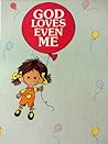 God Loves Even Me (A Happy Day Book)