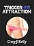 Trigger Her Attraction
