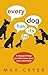 Every Dog Has It's Day: A thousand things you didn't know about man's best friend