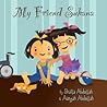 My Friend Suhana by Shaila M. Abdullah