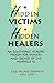 Hidden Victims Hidden Healers: An Eight Stage Healing Process for Familes and Friends of the Mentally Ill