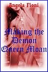 Making the Demon Queen Moan: A Monster Sex Erotica Story - #14 (Keeta The Elf - An Erotic Journey)