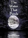 The Water That Binds by Scott Weaver