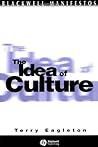 The Idea of Culture (Wiley-Blackwell Manifestos) The Idea of Culture (Wiley-Blackwell Manifestos)