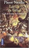 Les fils de Belial (Cycle de Tristan de Castelreng, #5)