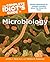 The Complete Idiot's Guide to Microbiology: Simple Explanations of Complex Concepts About the Tiniest Life Forms