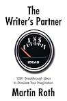 The Writer's Partner: 1001 Breakthrough Ideas to Stimulate Your Imagination