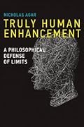 Truly Human Enhancement: A Philosophical Defense of Limits