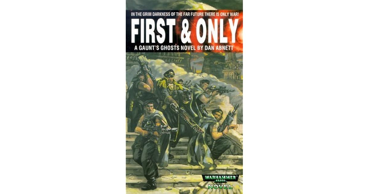 First and Only(Gaunt's Ghosts 1) by Dan