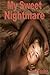 My Sweet Nightmare: Dreams Of Force #1-4 Complete Series Ominbus Edition - Male Dominance Female Submission Forced XXX Erotica