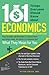 101 Things Everyone Should Know About Economics: From Securities and Derivatives to Interest Rates and Hedge Funds, the Basics of Economics and What They Mean for You