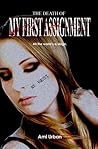 The Death of My First Assignment by Ami Urban