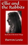 Ellie and the Rabbits (The Seren Trilogy Book 1) Ellie and the Rabbits (The Seren Trilogy Book 1)