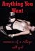 Anything You Want: Memoirs of a College Callgirl