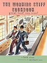 The Working Stiff Cookbook: Great Food! Easy Recipes!