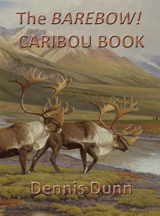 The BAREBOW! CARIBOU BOOK (The BAREBOW! BOOK Digital Series 5)