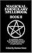 A Magickal Formulary Spellb...