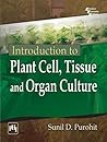 Introduction to Plant Cell, Tissue and Organ Culture Introduction to Plant Cell, Tissue and Organ Culture