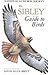 The Sibley Guide to Birds (Audubon Society Nature Guides)