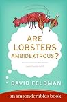 Are Lobsters Ambidextrous?: An Imponderables' Book Are Lobsters Ambidextrous?: An Imponderables' Book