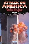 Attack on America: The Day the Twin Towers Collapsed (American Disasters)
