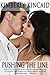Pushing the Line (The Line, #4)