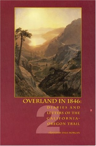 Overland in 1846, Volume 2: Diaries and Letters of the California-Oregon Trail (Paperback)
