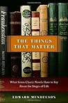 The Things That Matter: What Seven Classic Novels Have to Say About the Stages of Life