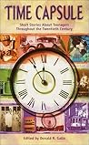 Time Capsule: Short Stories About Teenagers Throughout the Twentieth Century Time Capsule: Short Stories About Teenagers Throughout the Twentieth Century