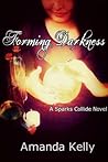 Forming Darkness (Sparks Collide, #2)