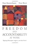 Freedom and Accountability at Work: Applying Philosophic Insight to the Real World