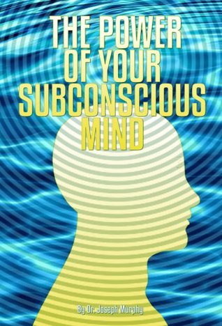 The Power of Your Subconscious Mind