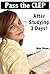 Pass the CLEP After Studying 3 Days! by John   Olson