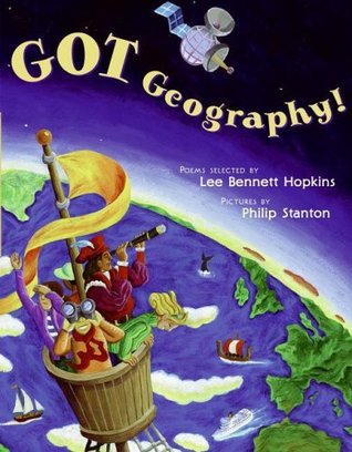 Got Geography!: A Glorious Illustrated Anthology for Kids (Ages 4-8) About Maps, Adventure, and Dreams