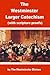 The Westminster Larger Catechism with Scripture Proofs in Full by Westminster Assembly