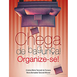 Chega de Bagunça! Organize-se!