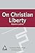 On Christian Liberty (Facets)