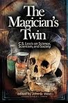 The Magician's Twin: C.S. Lewis on Science, Scientism, and Society