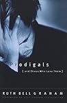 Prodigals and Those Who Love Them